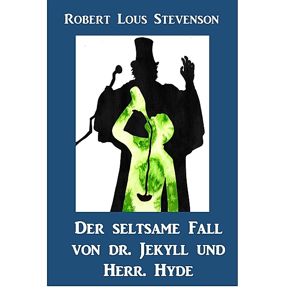 Der Seltsame Fall von Dr. Jekyll und Herr. Hyde, Robert Louis Stevenson