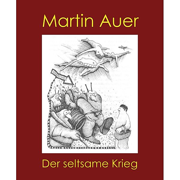 Der seltsame Krieg, Martin Auer