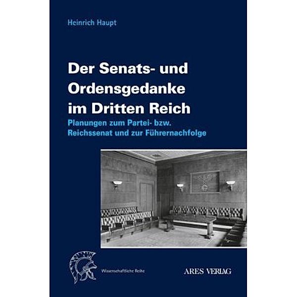 Der Senats- und Ordensgedanke im Dritten Reich, Heinrich Haupt