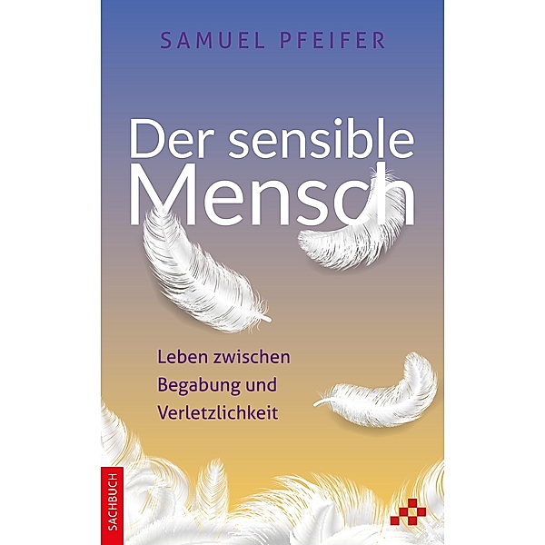Der sensible Mensch, Samuel Pfeifer