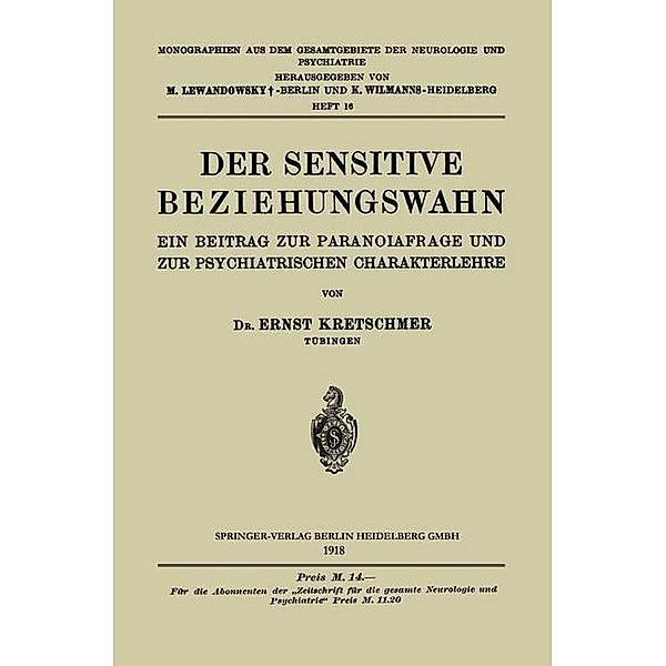 Der Sensitive Beziehungswahn / Monographien aus dem Gesamtgebiete der Neurologie und Psychiatrie Bd.16, Ernst Kretschmer