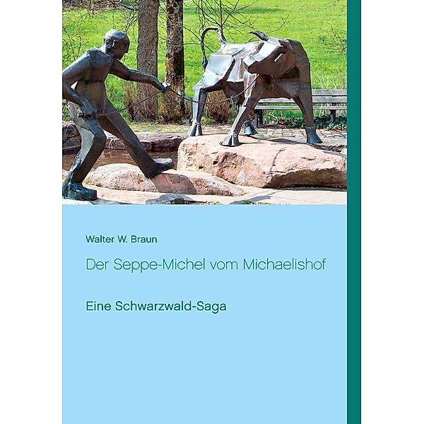 Der Seppe-Michel vom Michaelishof, Walter W. Braun