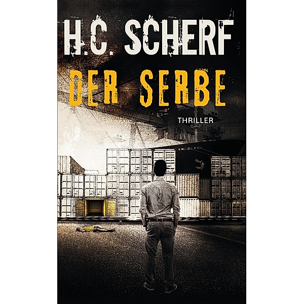 Der Serbe / Spelzer/Hollmann-Reihe Bd.2, H. C. Scherf