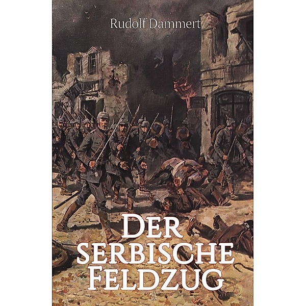 Der serbische Feldzug, Rudolf Dammert