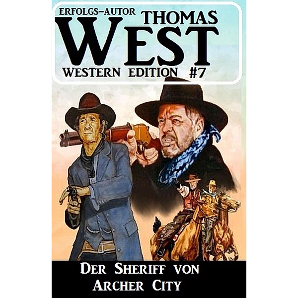 Der Sheriff von Archer City: Thomas West Western Edition 7, Thomas West
