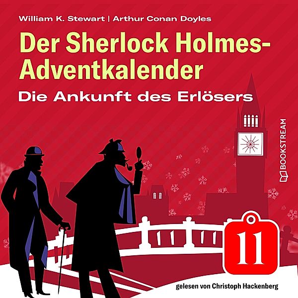 Der Sherlock Holmes-Adventkalender - 11 - Die Ankunft des Erlösers, Sir Arthur Conan Doyle, William K. Stewart