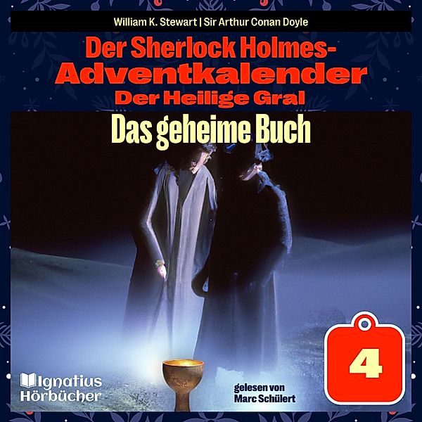 Der Sherlock Holmes-Adventkalender - Der Heilige Gral - 4 - Das geheime Buch (Der Sherlock Holmes-Adventkalender: Der Heilige Gral, Folge 4), Sir Arthur Conan Doyle, William K. Stewart