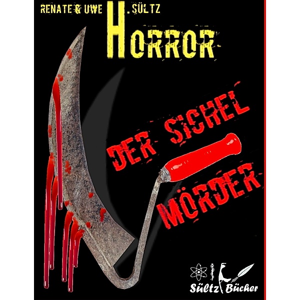 Der Sichel-Mörder, Uwe H. Sültz, Renate Sültz