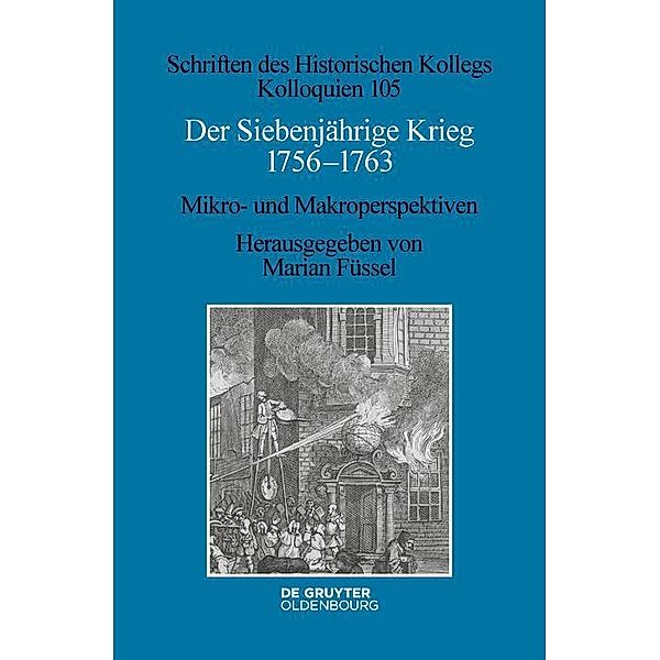 Der Siebenjährige Krieg 1756-1763 / Schriften des Historischen Kollegs Bd.105