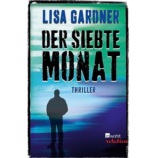 Der siebte Monat / Rowohlt Rotation, Lisa Gardner