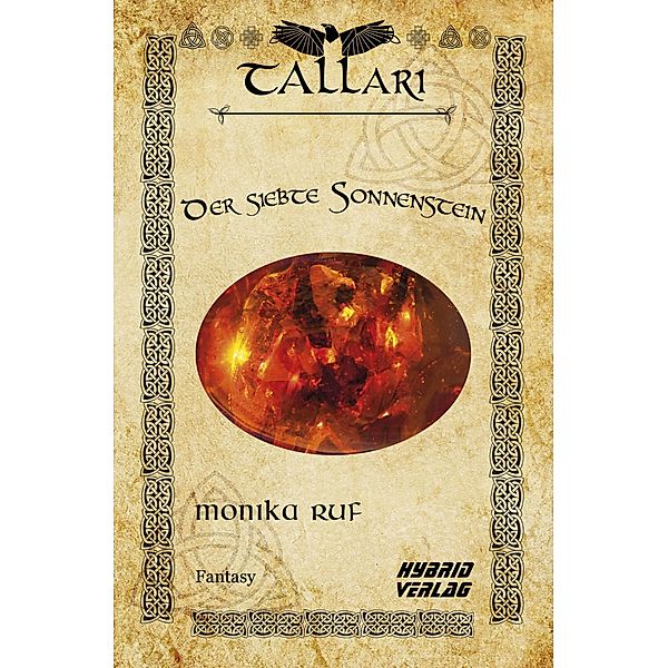 Der siebte Sonnenstein / Die Tallari-Saga Bd.1, Monika Ruf