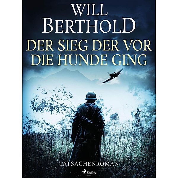 Der Sieg der vor die Hunde ging - Tatsachenroman, Will Berthold