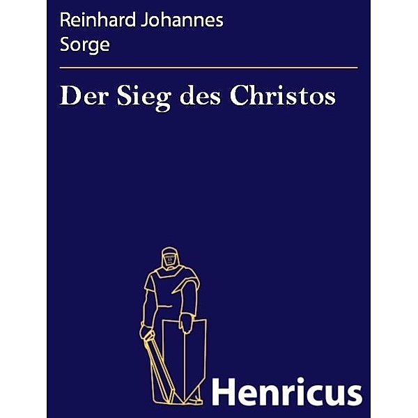 Der Sieg des Christos, Reinhard Johannes Sorge