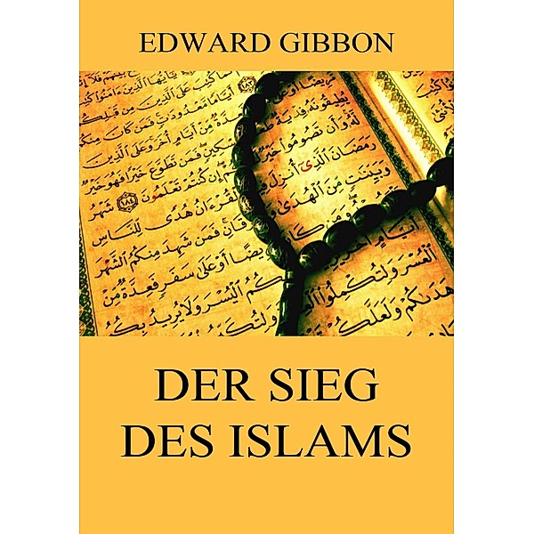 Der Sieg des Islams, Edward Gibbon