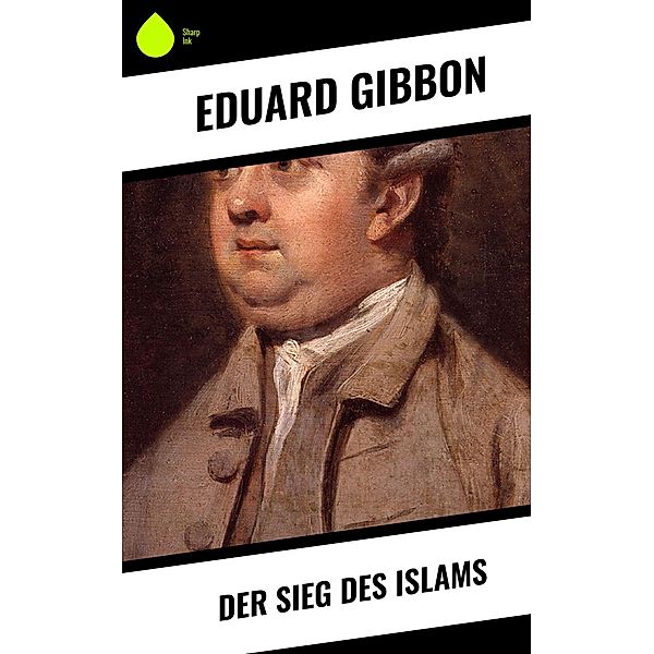 Der Sieg des Islams, Eduard Gibbon