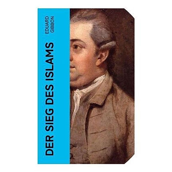 Der Sieg des Islams, Edward Gibbon