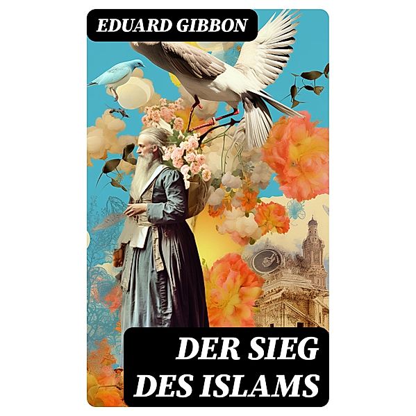 Der Sieg des Islams, Eduard Gibbon