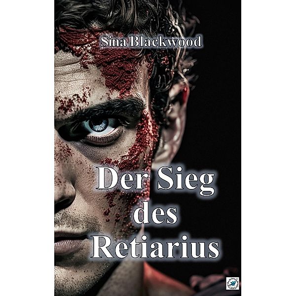 Der Sieg des Retiarius, Sina Blackwood