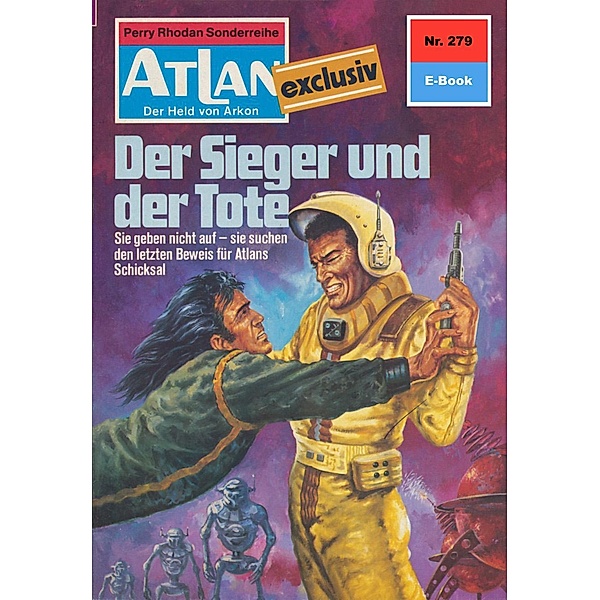 Der Sieger und der Tote (Heftroman) / Perry Rhodan - Atlan-Zyklus Der Held von Arkon (Teil 2) Bd.279, Hans Kneifel