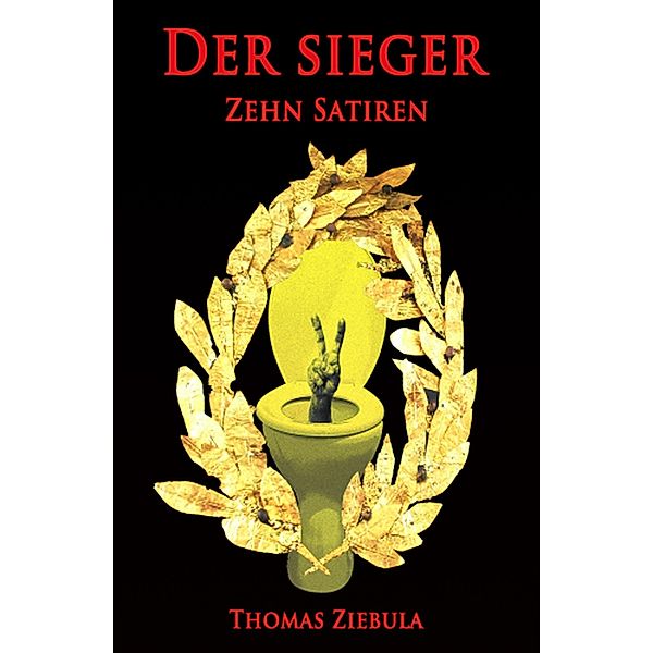 Der Sieger: Zehn Satiren, Thomas Ziebula