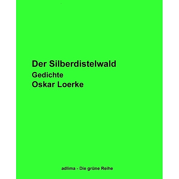 Der Silberdistelwald, Oskar Loerke