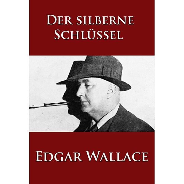 Der silberne Schlüssel, Edgar Wallace