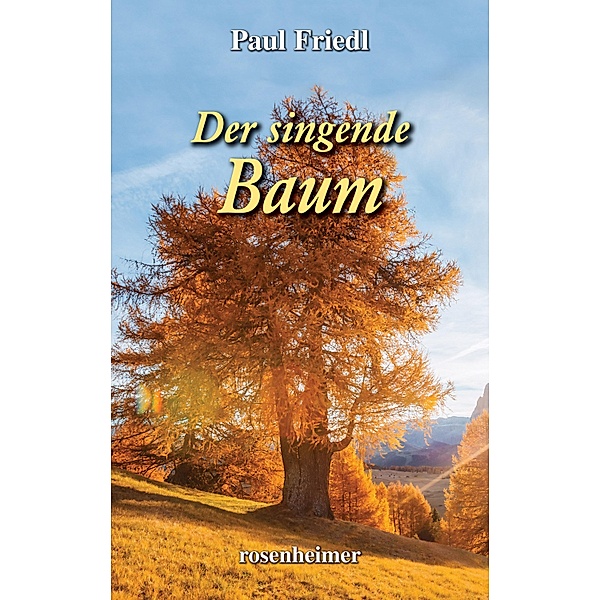 Der singende Baum, Paul Friedl