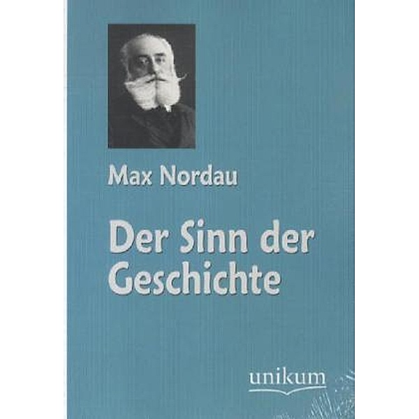 Der Sinn der Geschichte, Max Nordau