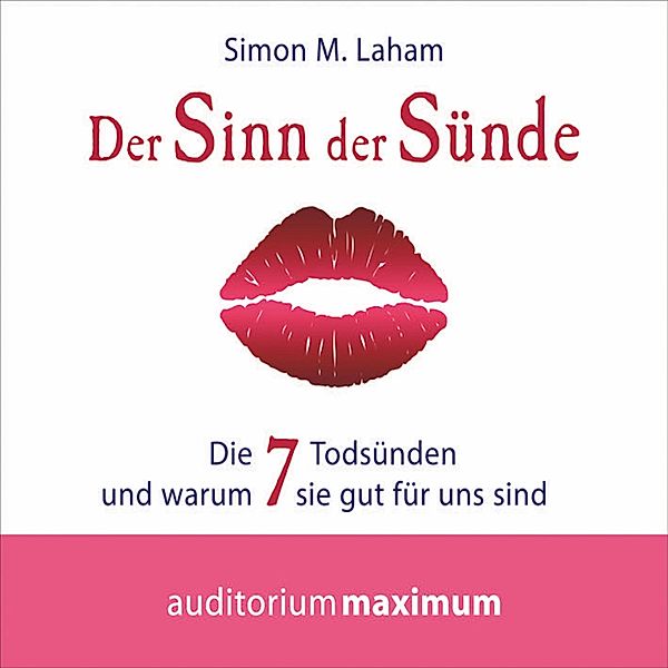 Der Sinn der Sünde (Ungekürzt), Simon M. Laham