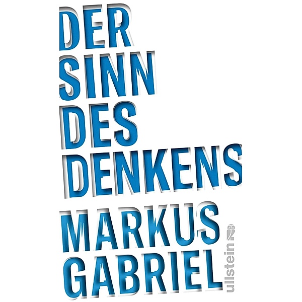 Der Sinn des Denkens / Ullstein eBooks, Markus Gabriel