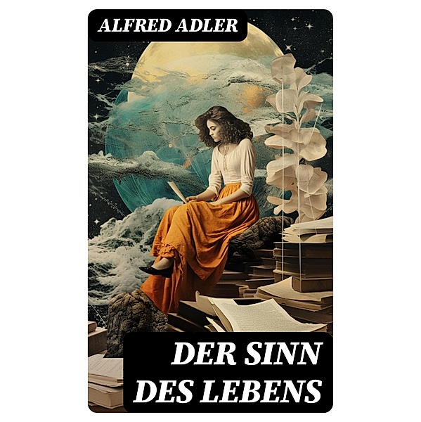 Der Sinn des Lebens, Alfred Adler