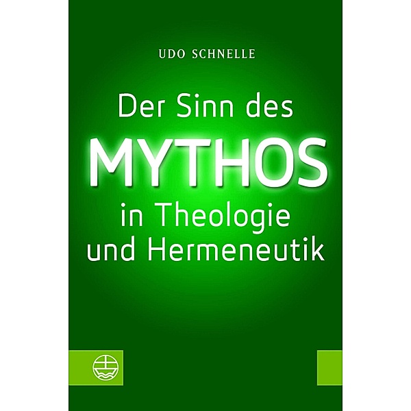 Der Sinn des Mythos in Theologie und Hermeneutik, Udo Schnelle