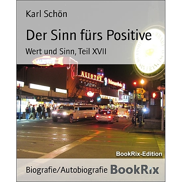 Der Sinn fürs Positive, Karl Schön
