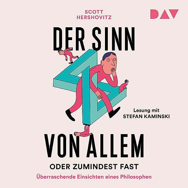 Der Sinn von allem – oder zumindest fast. Überraschende Einsichten eines Philosophen, Scott Hershovitz