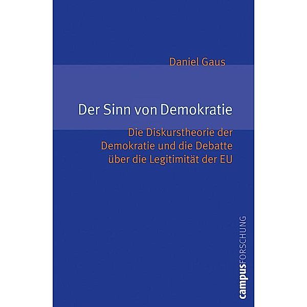 Der Sinn von Demokratie / Campus Forschung Bd.936, Daniel Gaus