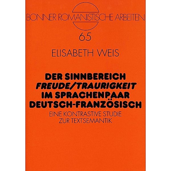 Der Sinnbereich Freude/Traurigkeit im Sprachenpaar Deutsch-Französisch, Elisabeth Weis