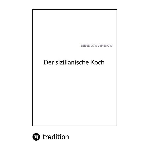 Der sizilianische Koch, Bernd W. Wuthenow