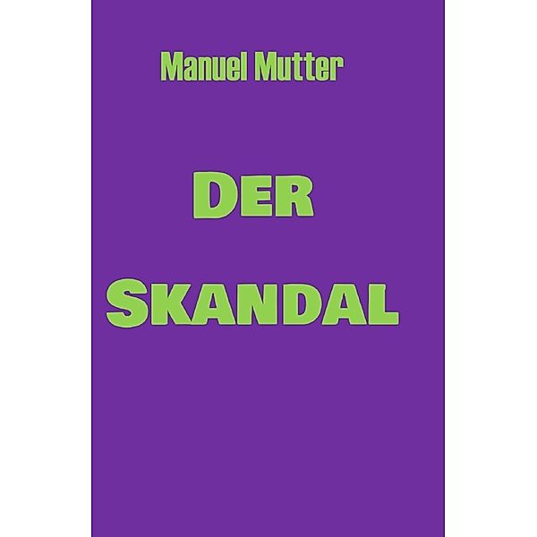 Der Skandal, Manuel Mutter