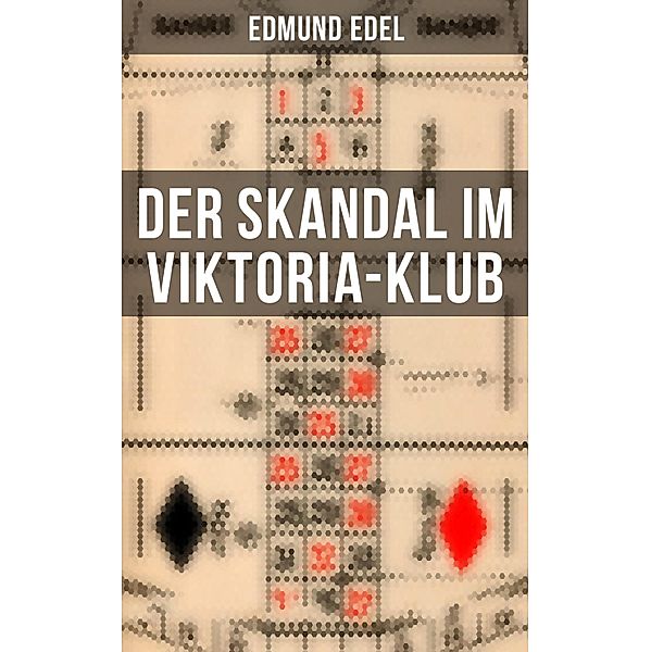 Der Skandal im Viktoria-Klub, Edmund Edel