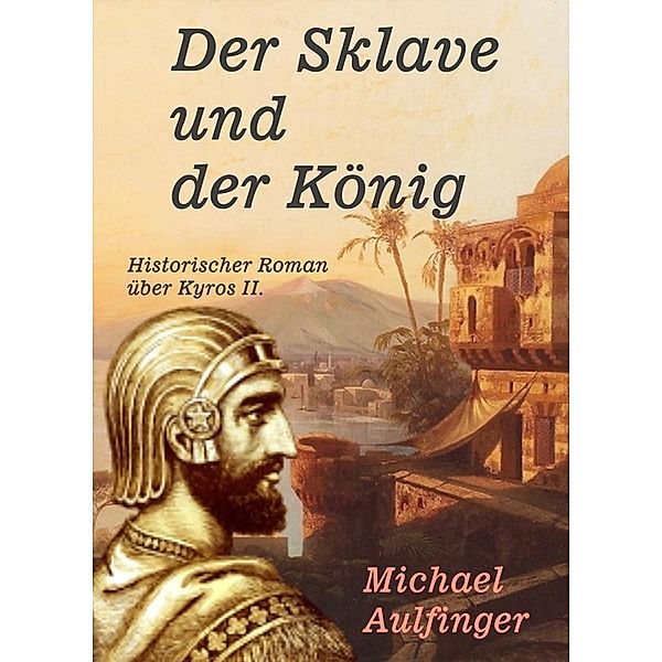 Der Sklave und der König, Michael Aulfinger