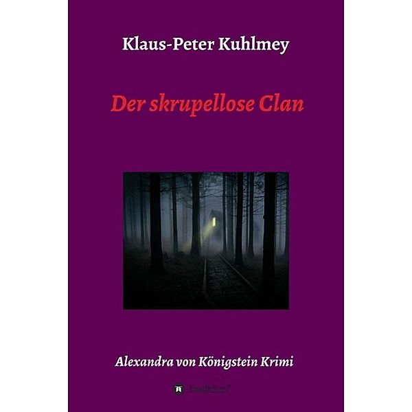 Der skrupellose Clan / tredition, Klaus-Peter Kuhlmey