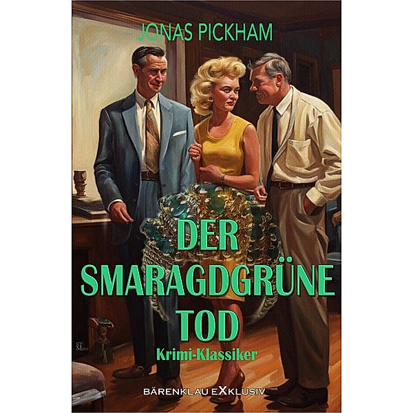 Der smaragdgrüne Tod: Ein Krimi-Klassiker, Jonas Pickham