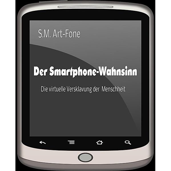 Der Smartphone-Wahnsinn, S. M. Art-Fone