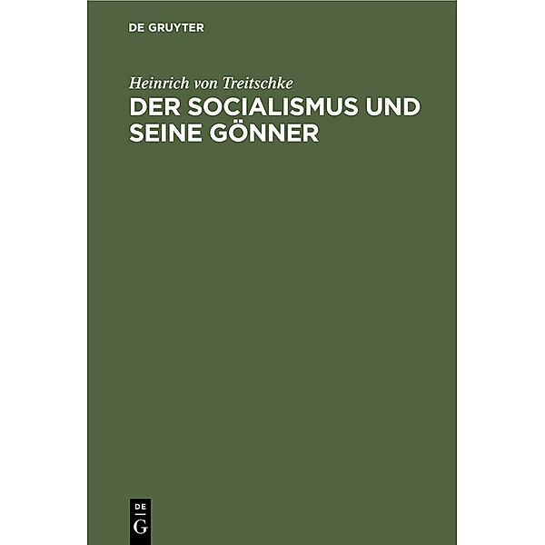 Der socialismus und seine Gönner, Heinrich von Treitschke