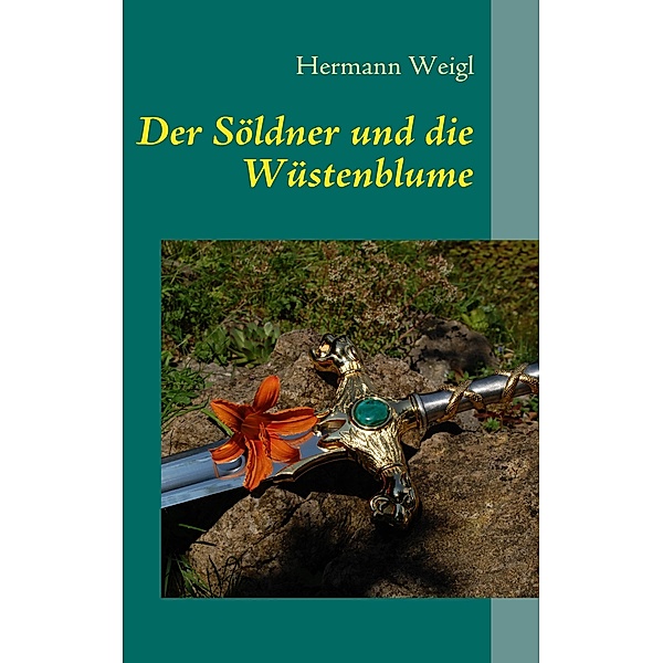 Der Söldner und die Wüstenblume, Hermann Weigl