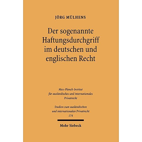 Der sogenannte Haftungsdurchgriff im deutschen und englischen Recht, Jörg Mülhens