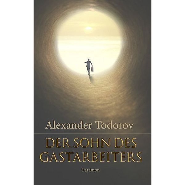 Der Sohn des Gastarbeiters, Alexander Todorov