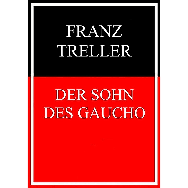 Der Sohn des Gaucho, Franz Treller