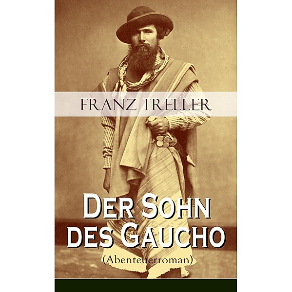 Der Sohn des Gaucho (Abenteuerroman), Franz Treller