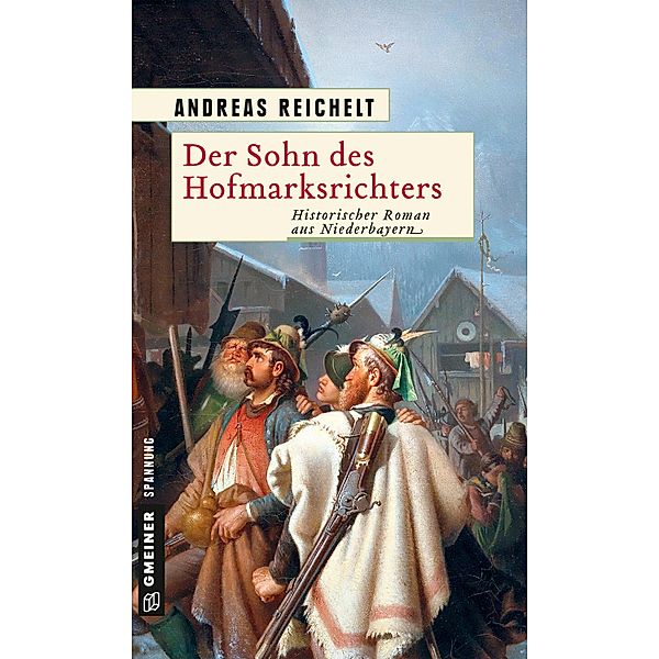 Der Sohn des Hofmarksrichters, Andreas Reichelt